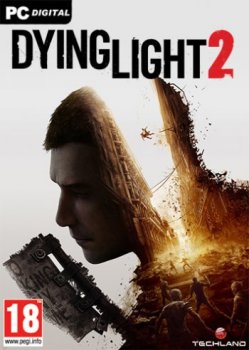 Dying Light 2: Stay Human - Ultimate Edition [v 1.19.1 + DLCs] (2022) PC | Portable